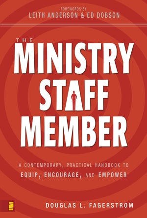The Ministry Staff Member: A Contemporary, Practical Handbook to Equip, Encourage, and Empower,Used