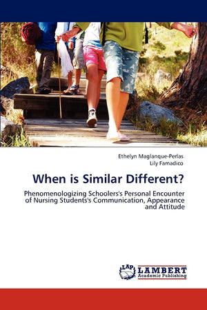 When is Similar Different?: Phenomenologizing Schoolers's Personal Encounter of Nursing Students's Communication, Appearance and,Used