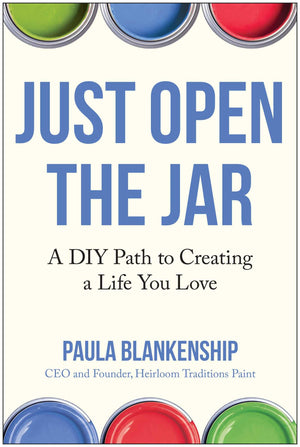 Just Open The Jar: A Diy Path To Creating A Life You Love