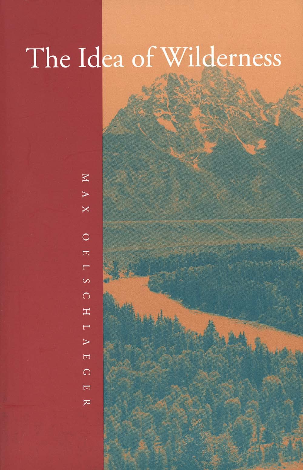 The Idea Of Wilderness: From Prehistory To The Age Of Ecology,New