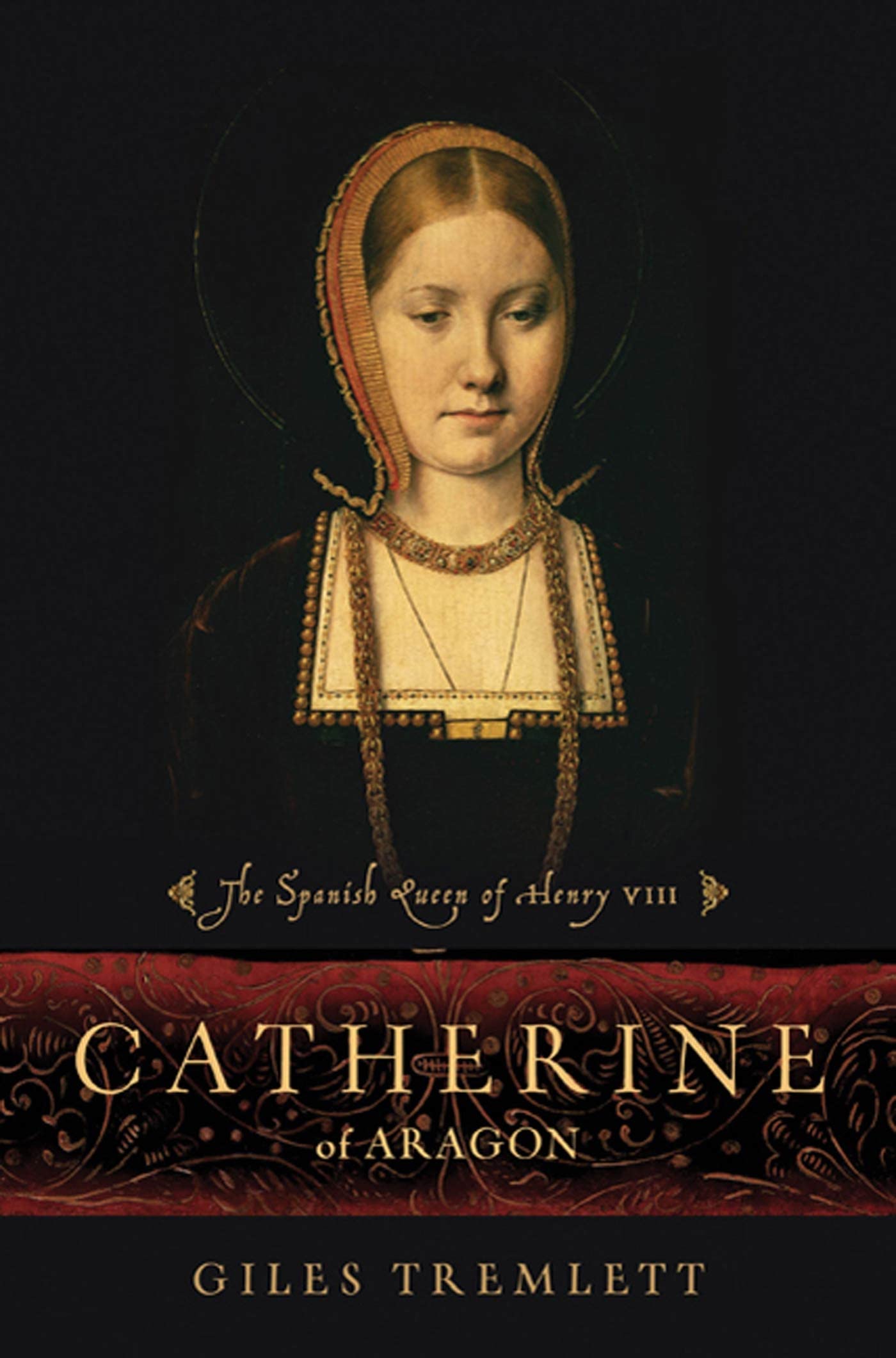 Catherine Of Aragon: The Spanish Queen Of Henry Viii,New