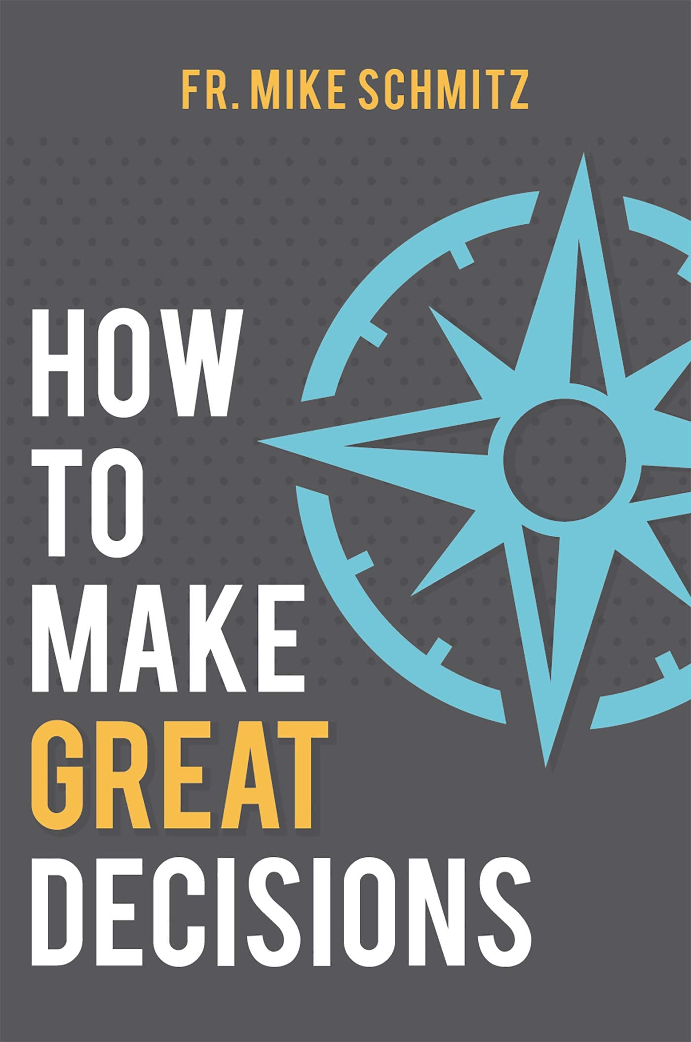 How To Make Great Decisions