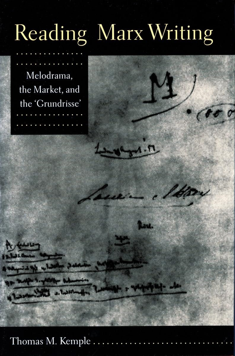 Reading Marx Writing: Melodrama, The Market, And The Grundrisse,Used