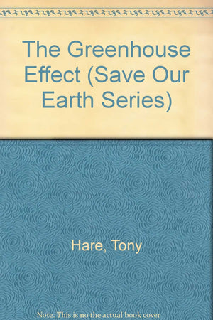 The Greenhouse Effect (Save Our Earth Series),Used