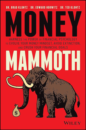 Money Mammoth: Harness The Power of Financial Psychology to Evolve Your Money Mindset, Avoid Extinction, and Crush Your Financia,Used