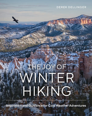 The Joy Of Winter Hiking: Inspiration And Guidance For Cold Weather Adventures,Used
