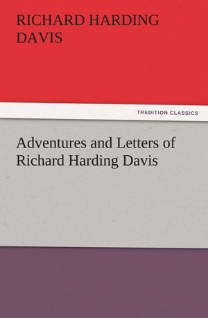 Adventures and Letters of Richard Harding Davis,Used