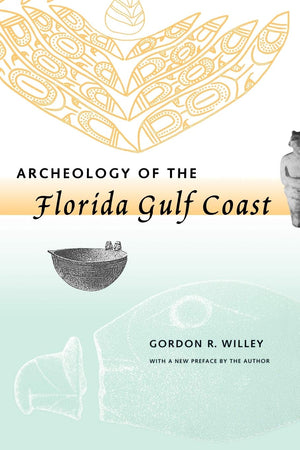 Archeology Of The Florida Gulf Coast (Southeastern Classics In Archaeology, Anthropology, And History),Used