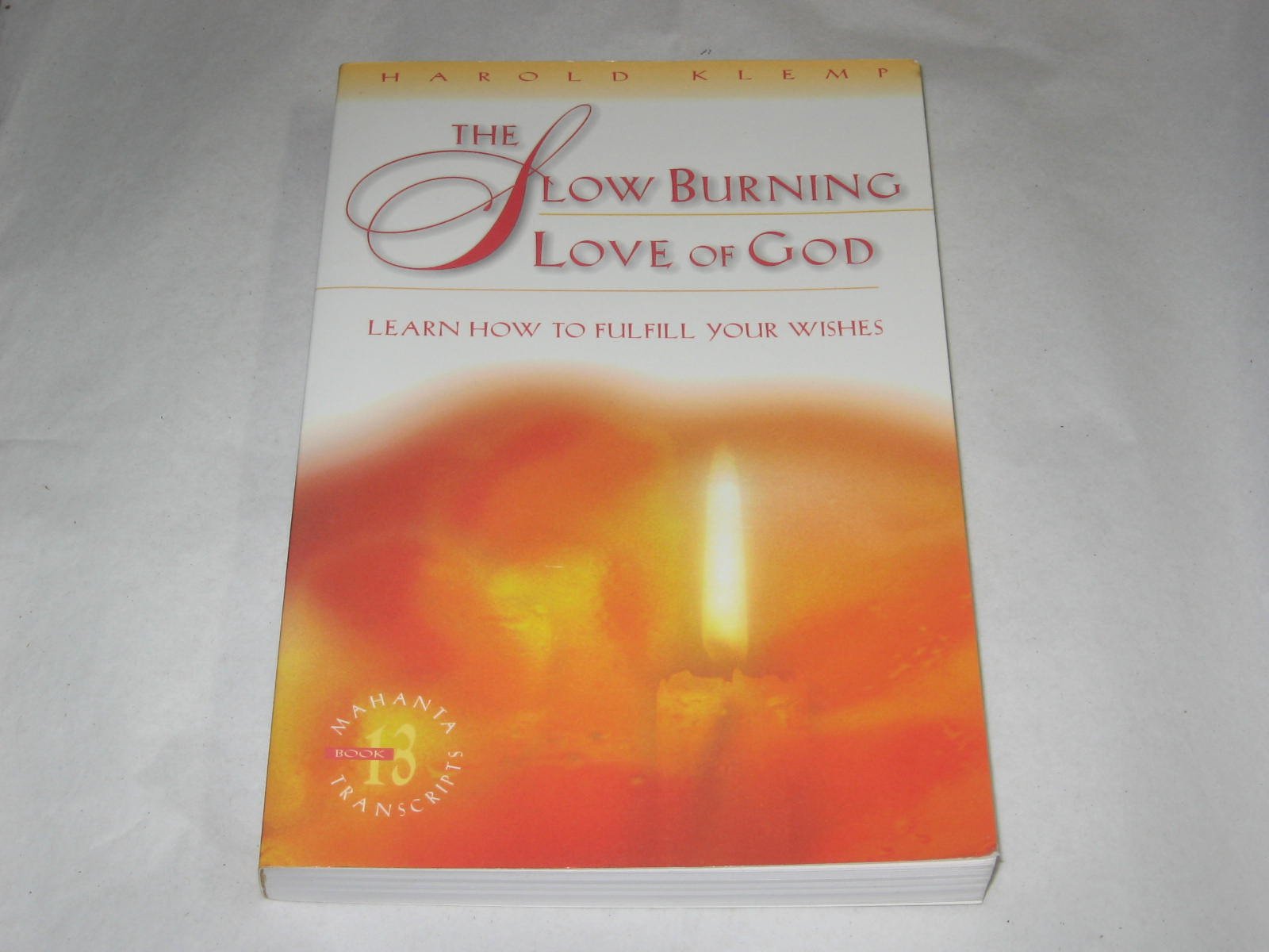 The Slow Burning Love of God (Mahanta Transcripts , No 13),Used