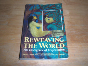 Reweaving the World: The Emergence of Ecofeminism,Used