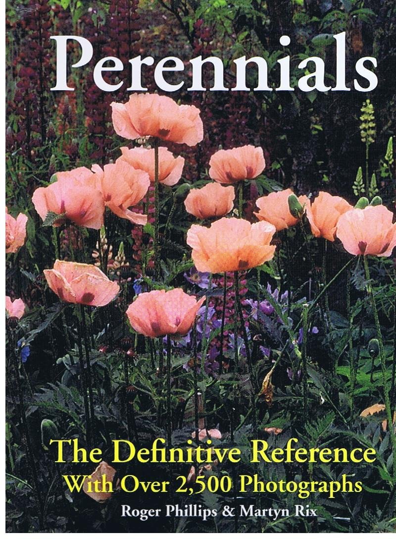 Perennials: The Definitive Reference With Over 2,500 Photographs,Used