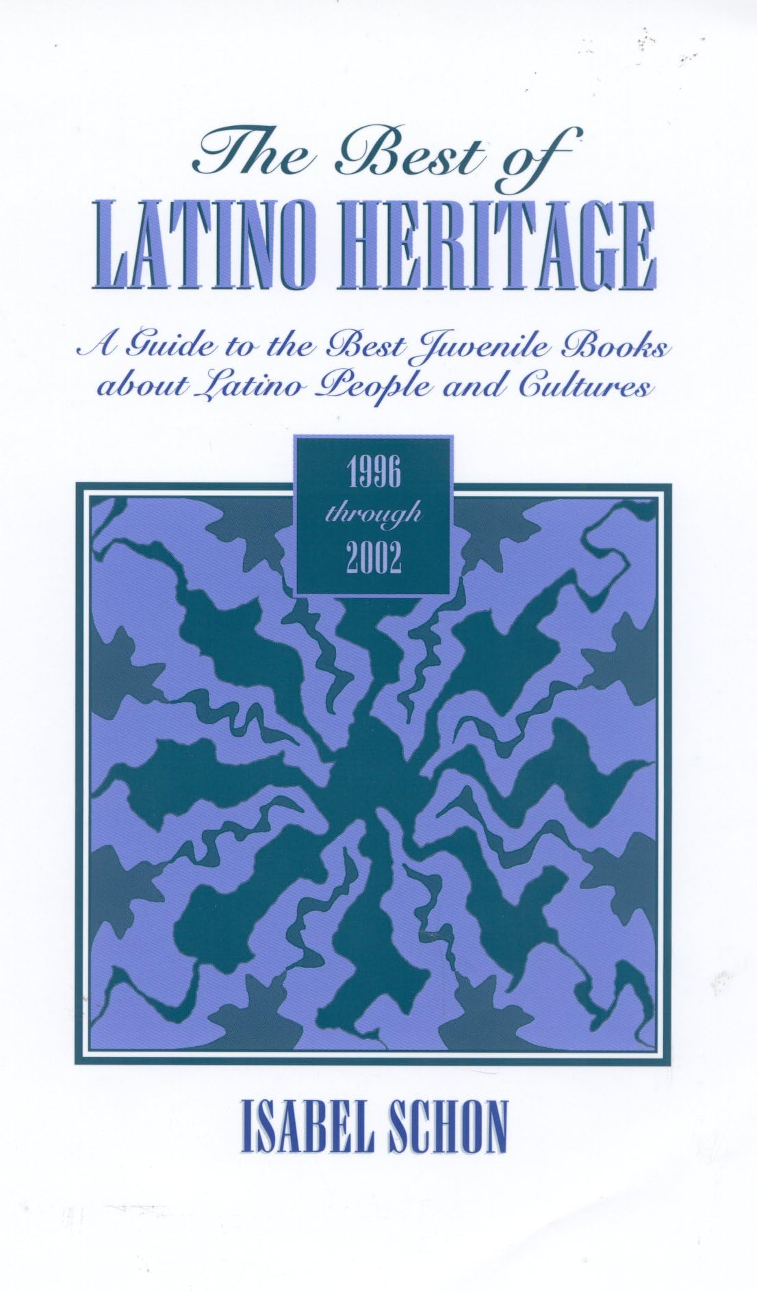 The Best Of Latino Heritage, 19962002: A Guide To The Best Juvenile Books About Latino People,Used
