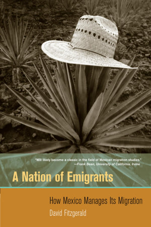 Nation Of Emigrants: How Mexico Manages Its Migration,New