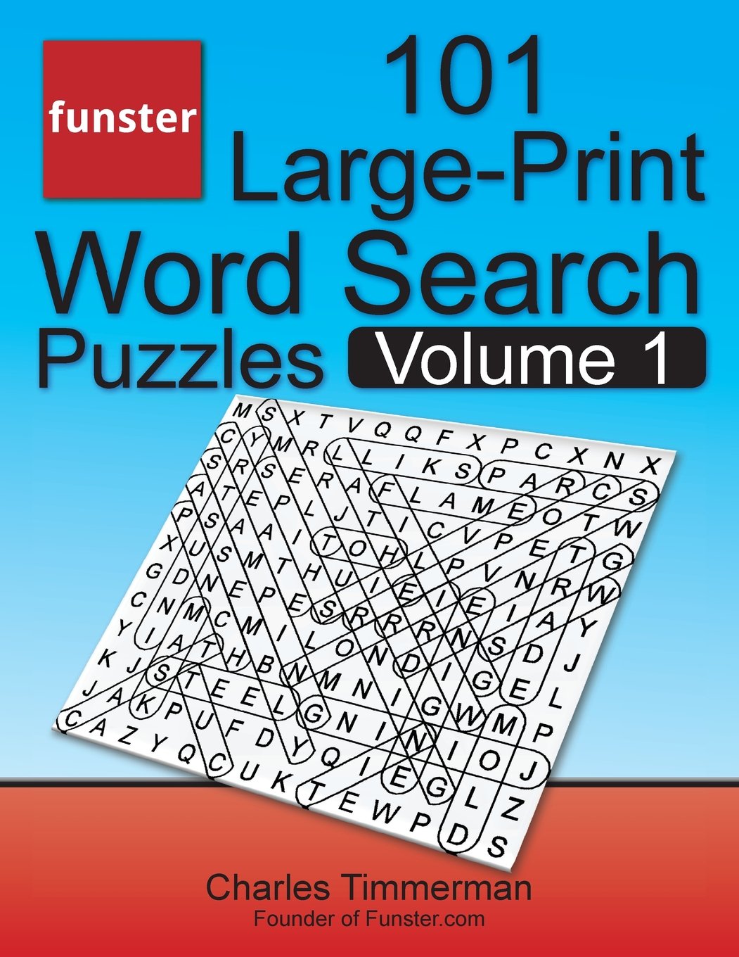 Funster 101 Largeprint Word Search Puzzles, Volume 1: Hours Of Brainboosting Entertainment For Adults And Kids