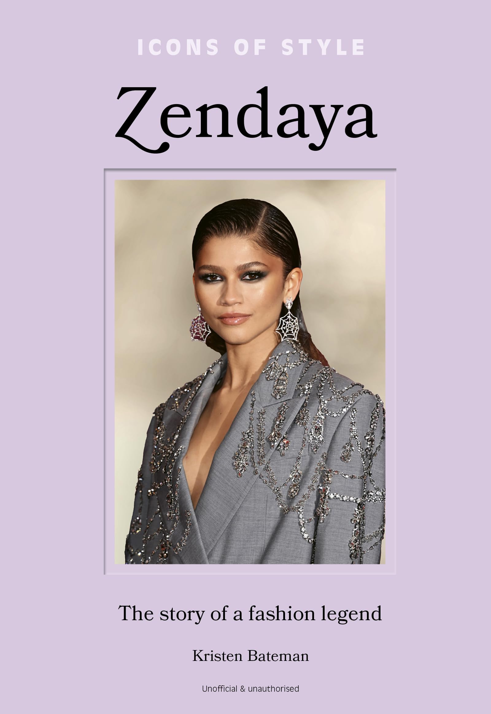 Icons of Style  Zendaya: The story of a fashion legend (Icons of Style, 3),New