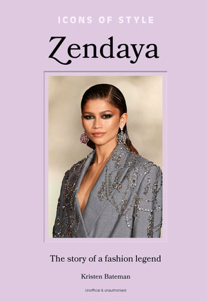 Icons of Style  Zendaya: The story of a fashion legend (Icons of Style, 3),New