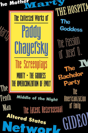 The Collected Works of Paddy Chayefsky: The Screenplays (Volume 1) (Applause Books, Volume 1),Used