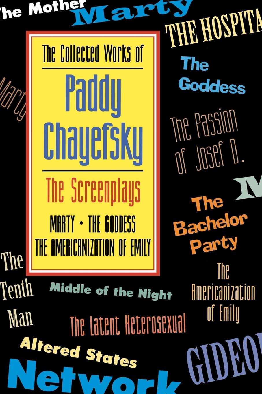 The Collected Works of Paddy Chayefsky: The Screenplays (Volume 1) (Applause Books, Volume 1),Used