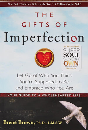 The Gifts of Imperfection: Let Go of Who You Think You're Supposed to Be and Embrace Who You Are,New