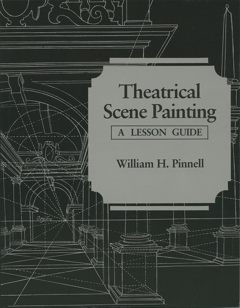 Theatrical Scene Painting: A Lesson Guide,New