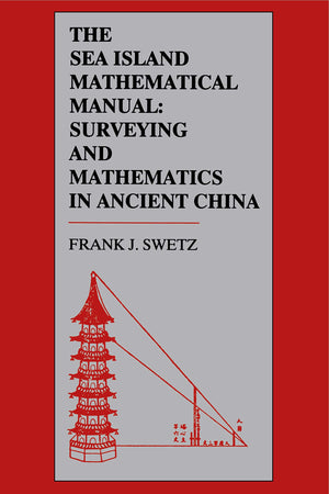 The Sea Island Mathematical Manual: Surveying and Mathematics in Ancient China,Used