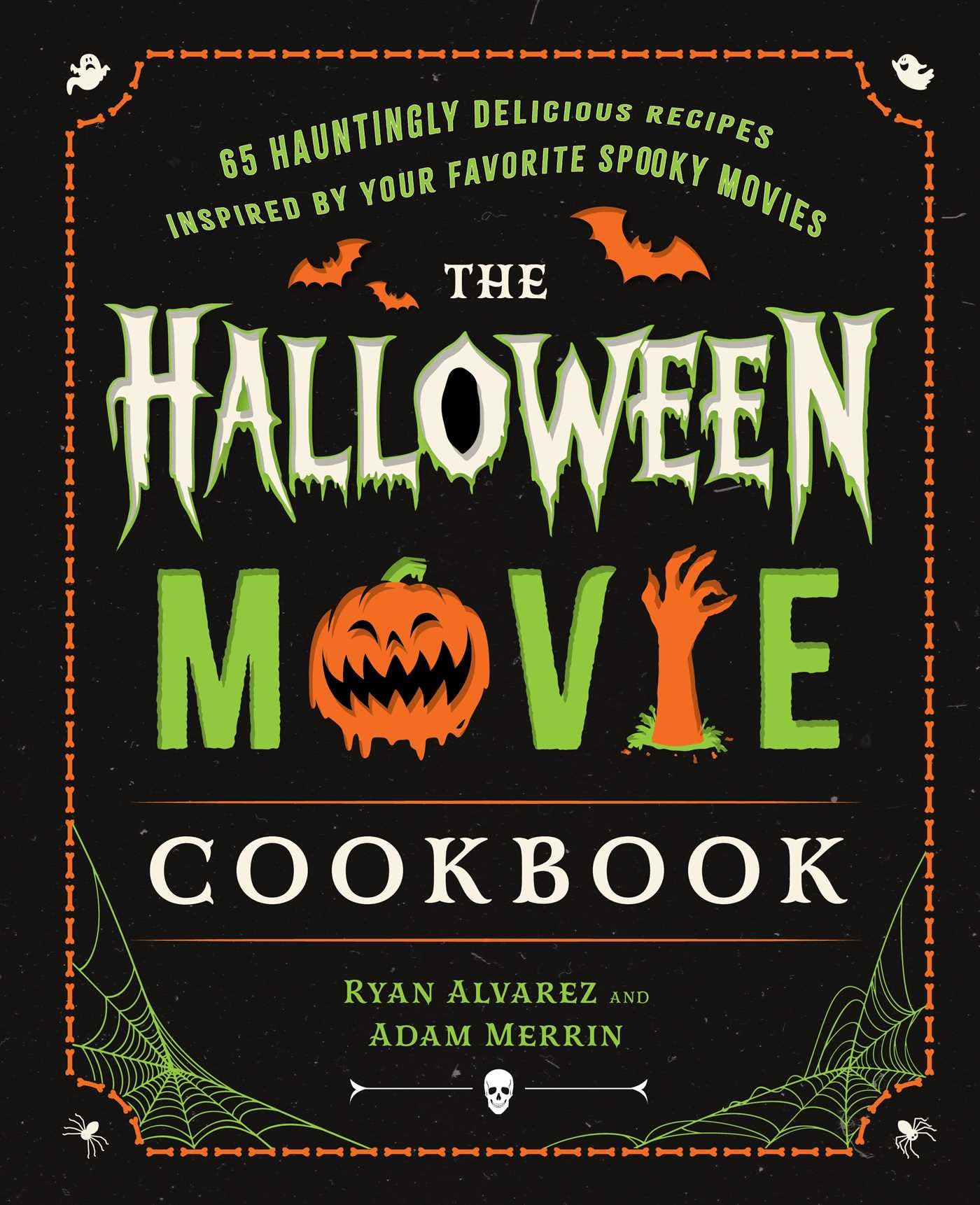 The Halloween Movie Cookbook: 65 Hauntingly Delicious Recipes Inspired By Your Favorite Spooky Movies