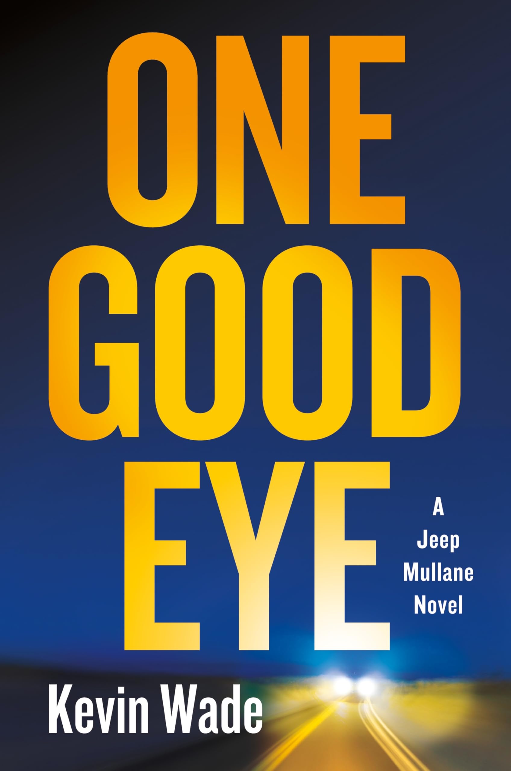 One Good Eye: A Jeep Mullane Novel (The Jeep Mullane Series, 2)