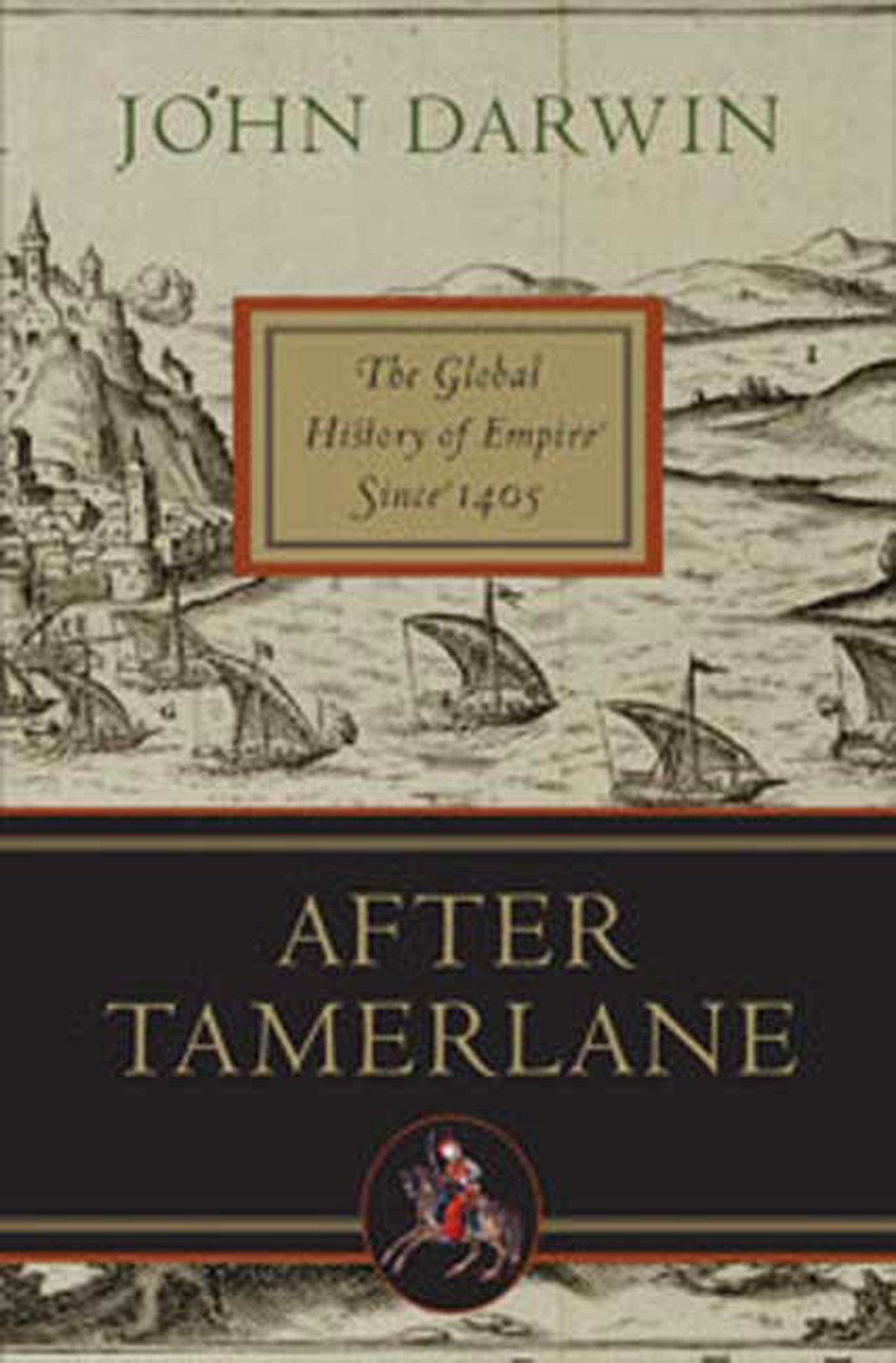 After Tamerlane: The Global History of Empire Since 1405-Used