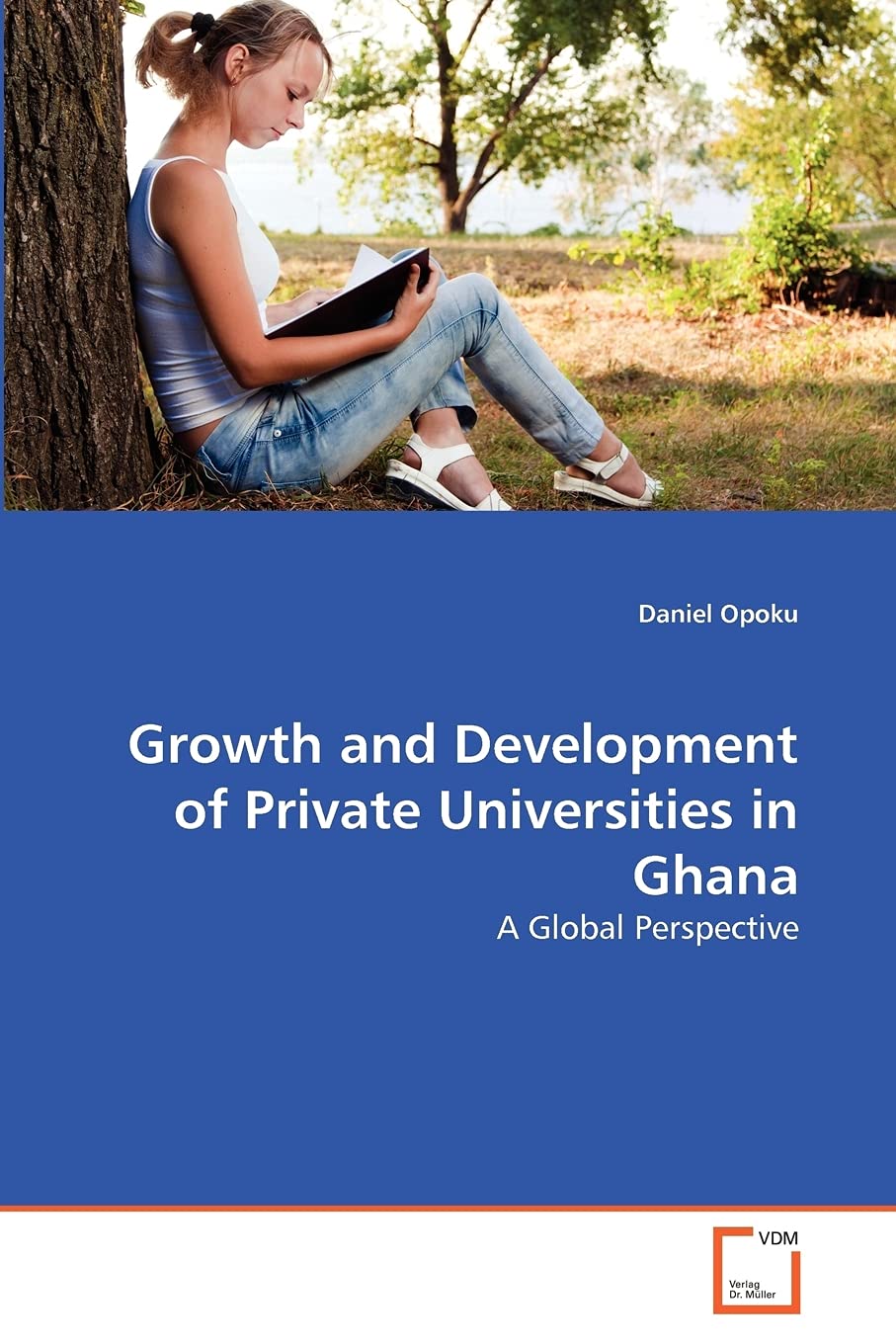 Growth and Development of Private Universities in Ghana: A Global Perspective,Used