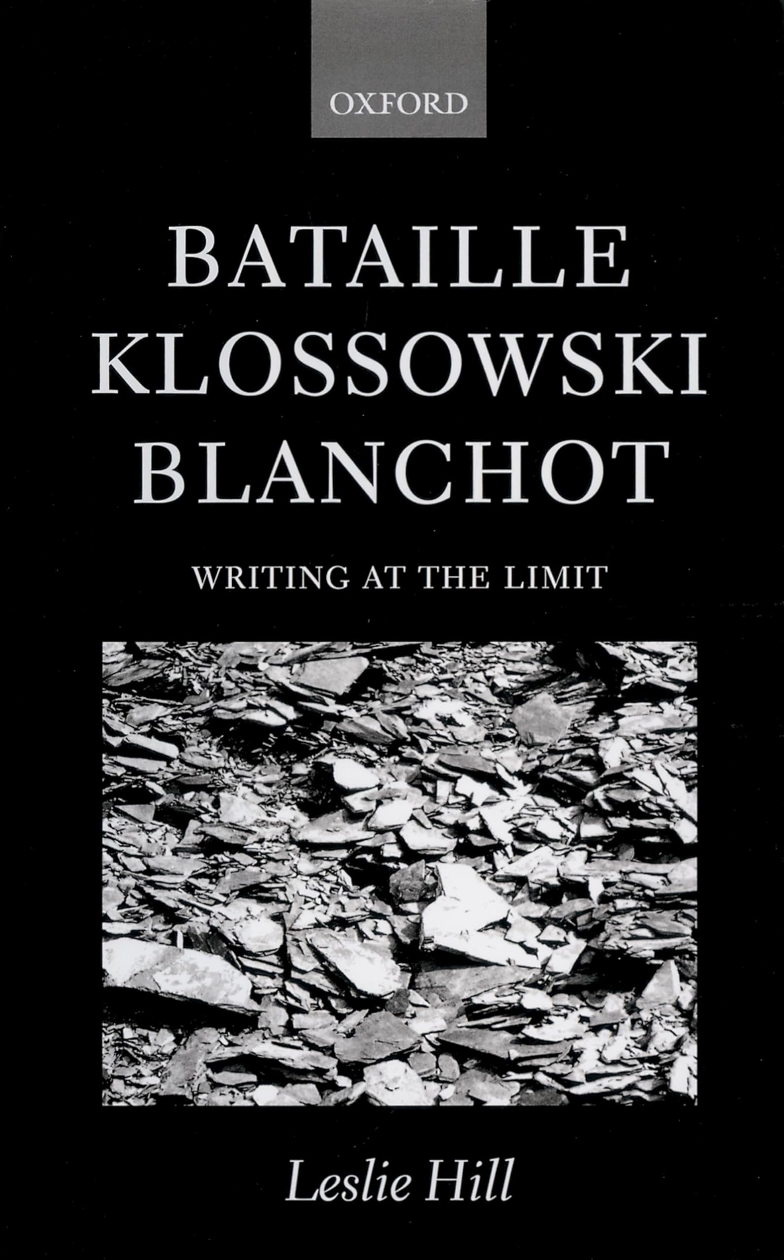 Bataille, Klossowski, Blanchot: Writing At The Limit,New