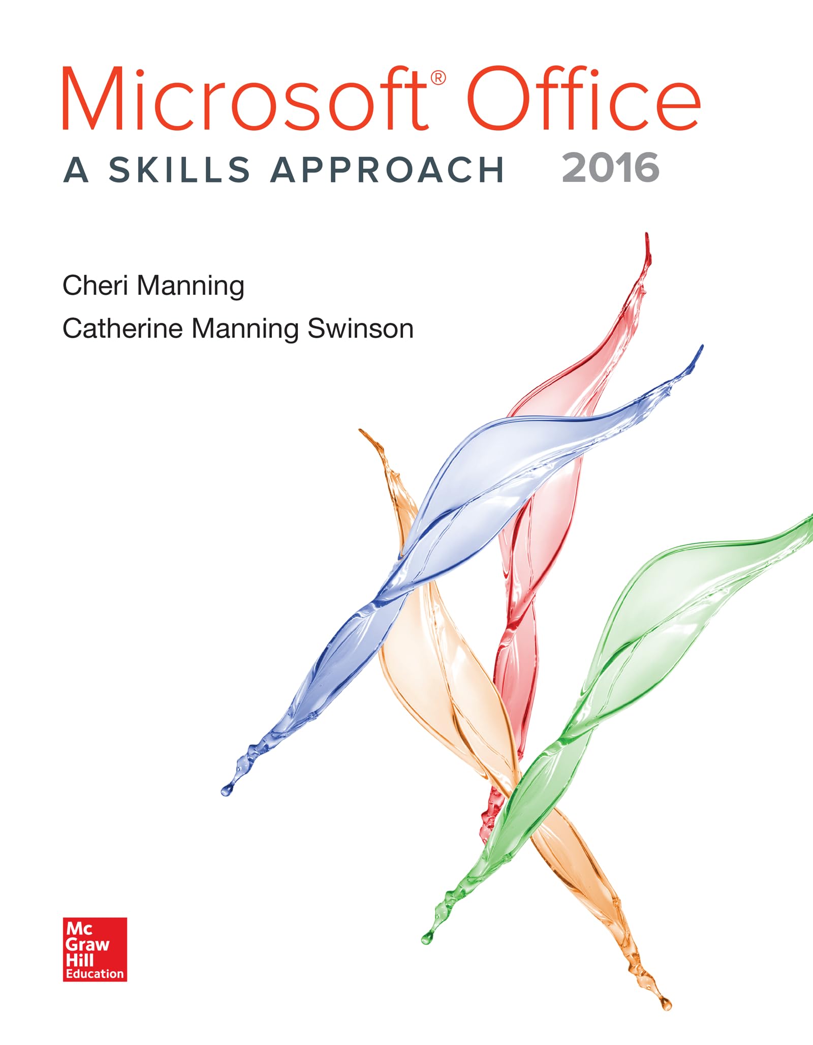 Microsoft Office 2016: A Skills Approach,New