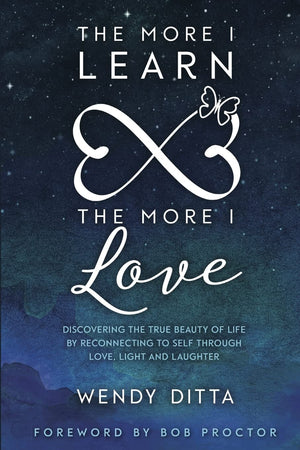 The More I Learn The More I Love: Discovering the True Beauty of Life by Reconnecting to Self Through Love, Light and Laughter,Used