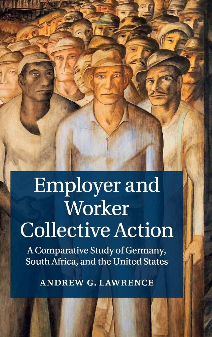 Employer and Worker Collective Action: A Comparative Study of Germany, South Africa, and the United States,Used