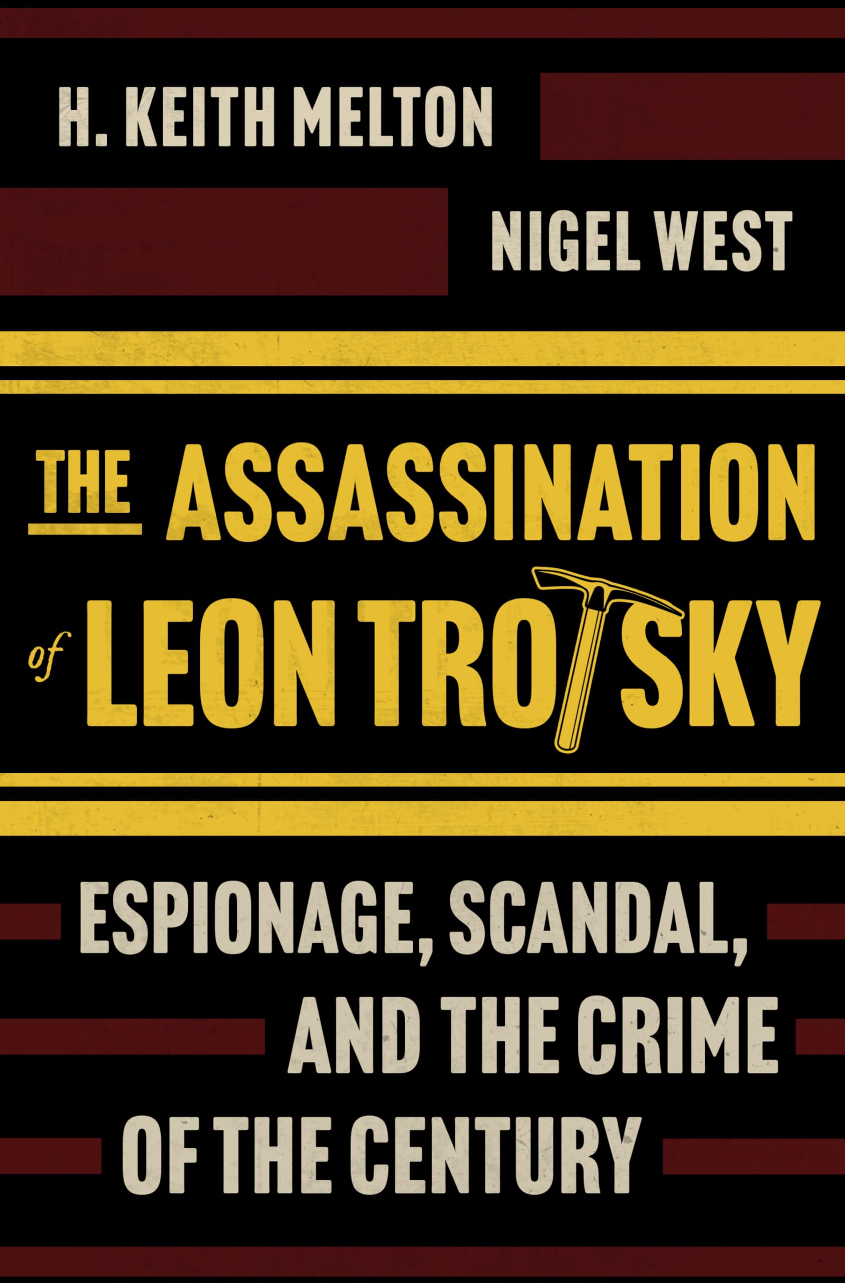 The Assassination Of Leon Trotsky: Espionage, Scandal, And The Crime Of The Century