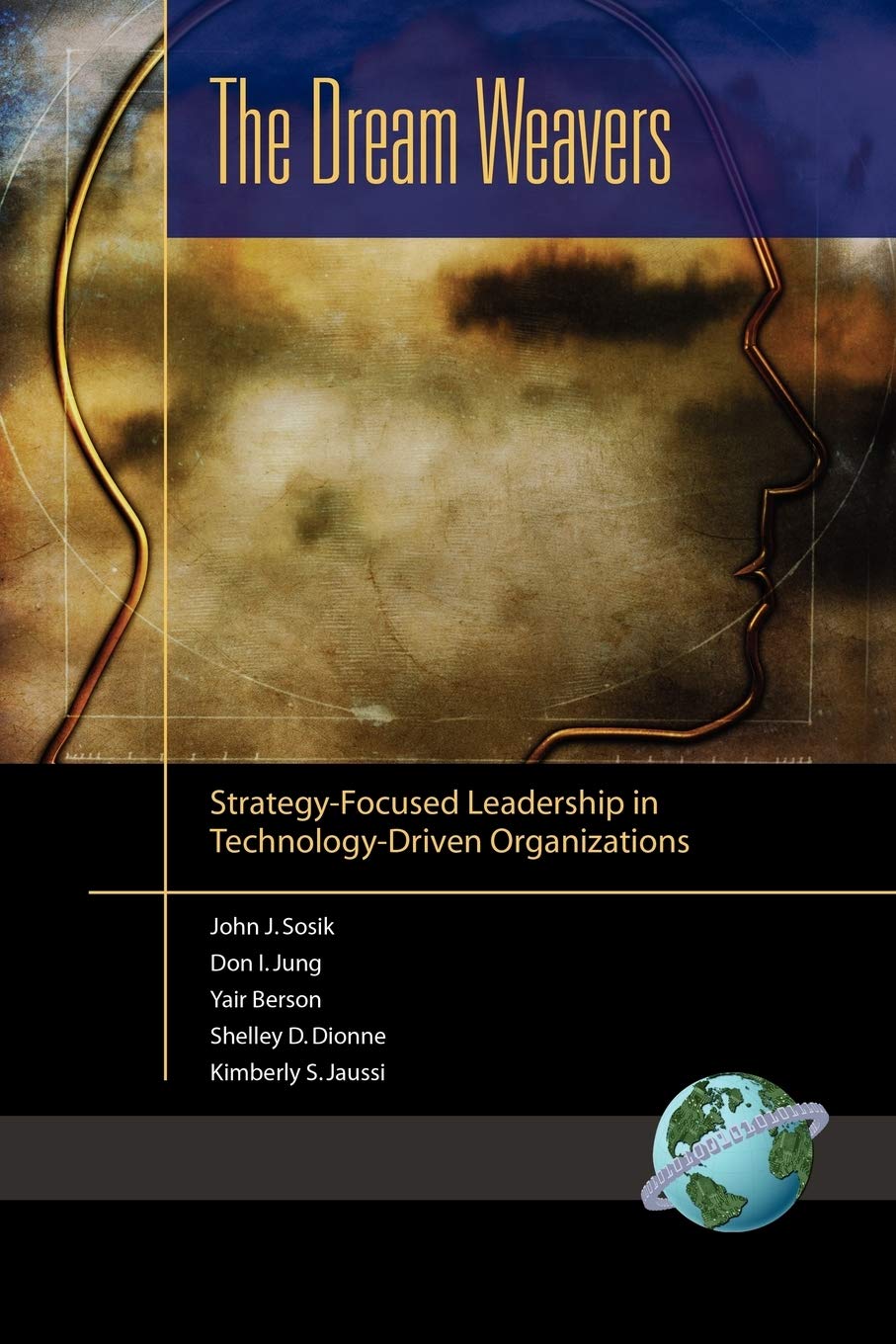 The Dream Weavers: Strategy Focused Leadership in Technology Driven Organizations (NA),Used