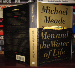 Men And The Water Of Life: Initiation And The Tempering Of Men