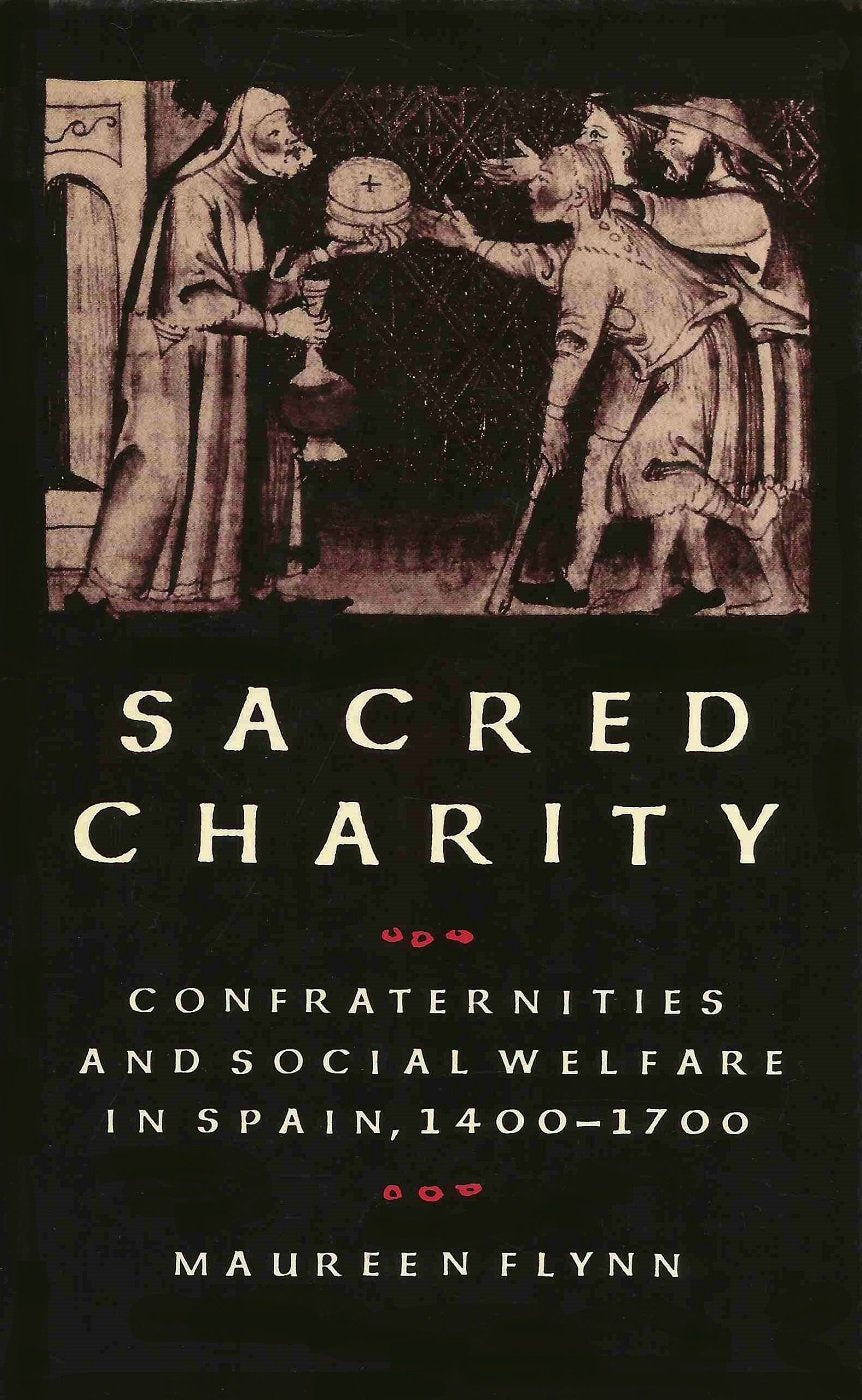 Sacred Charity: Confraternities and Social Welfare in Spain, 14001700,Used