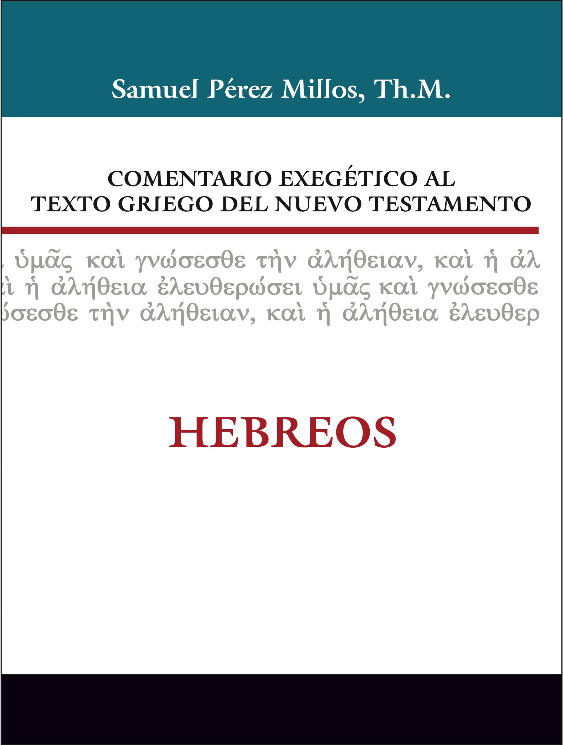 Comentario Exegtico Al Texto Griego Del Nuevo Testamento: Hebreos (Spanish Edition),New