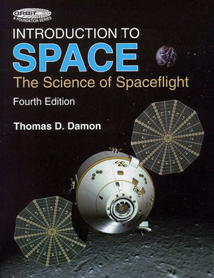 Introduction To Space: The Science Of Spaceflight (Orbit A Foundation Series),New