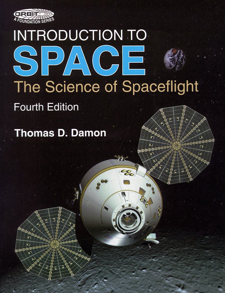 Introduction To Space: The Science Of Spaceflight (Orbit A Foundation Series),New
