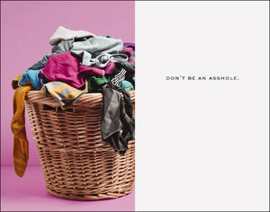 How to Be a Good College Roommate: A 64Page, StepbyStep Guide to Surviving College without Ruining Your Life,Used