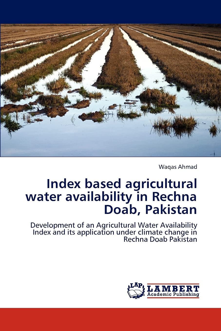 Index based agricultural water availability in Rechna Doab, Pakistan: Development of an Agricultural Water Availability Index an,Used