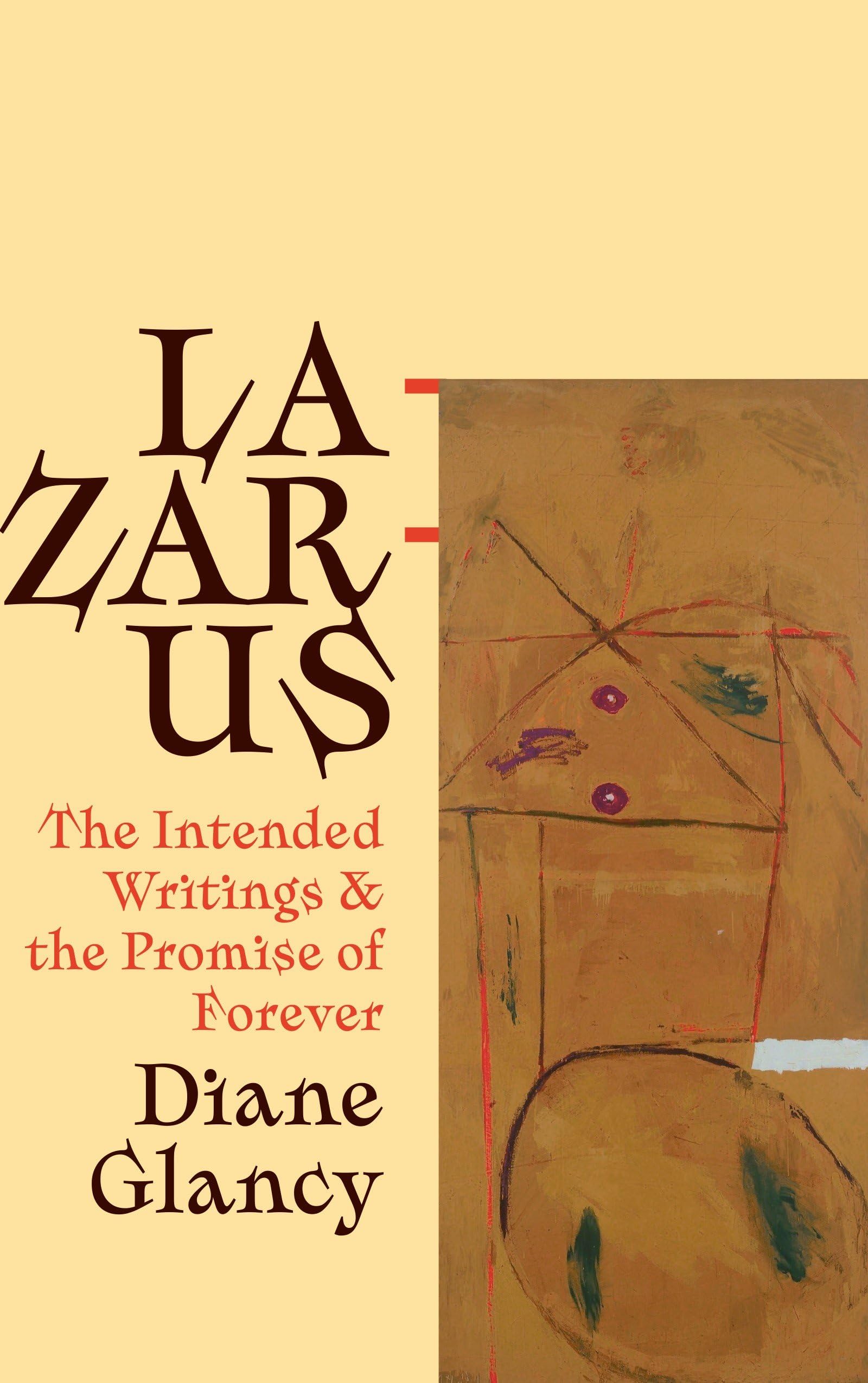 Lazarus: The Intended Writings And The Promise Of Forever