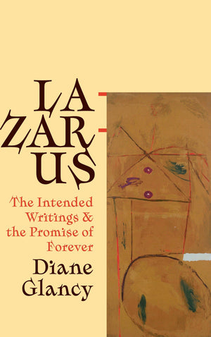 Lazarus: The Intended Writings And The Promise Of Forever