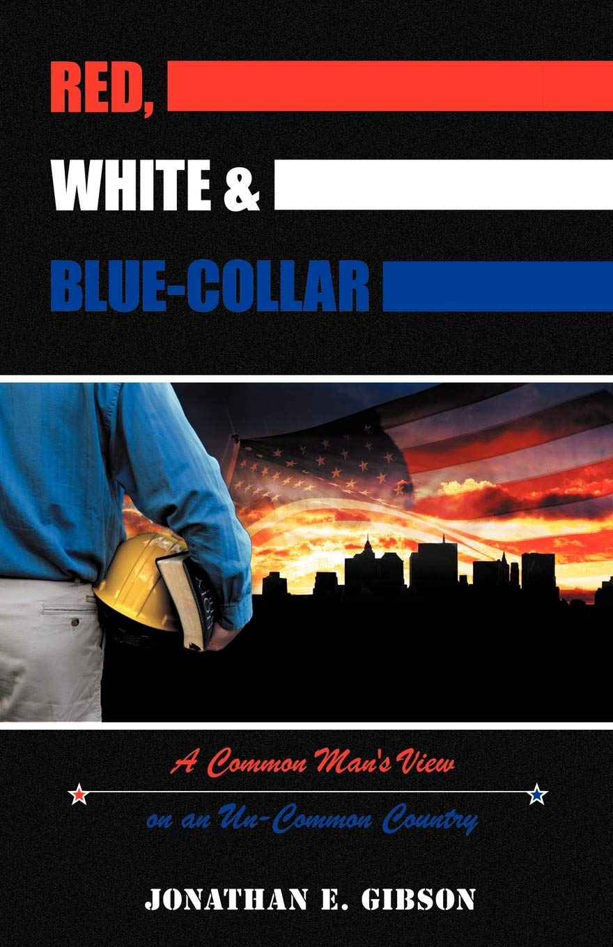 Red, White & Bluecollar: A Common Man'S View On An Uncommon Country,Used