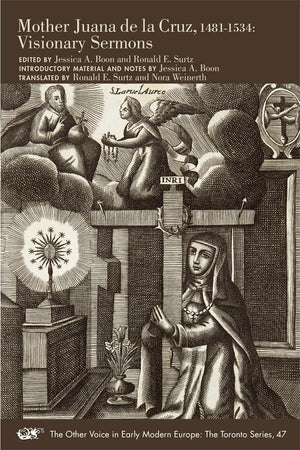 Mother Juana de la Cruz, 14811534: Visionary Sermons (Volume 47) (The Other Voice in Early Modern Europe: The Toronto Series),Used