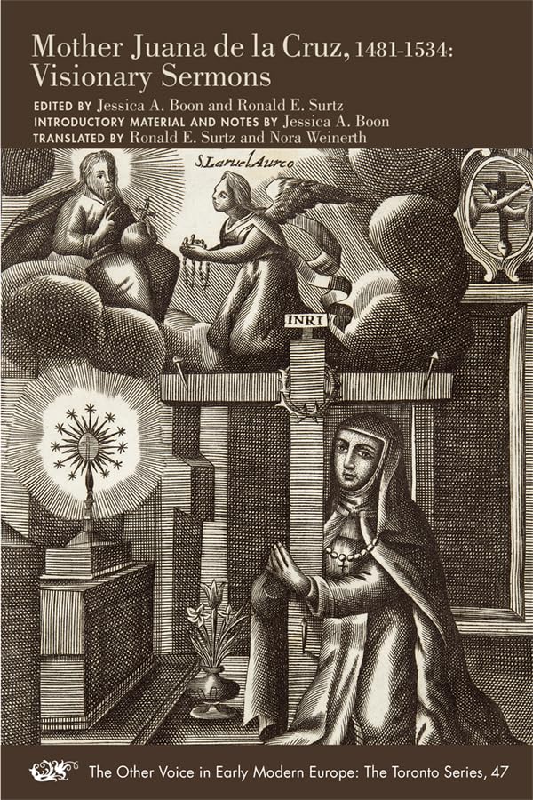 Mother Juana de la Cruz, 14811534: Visionary Sermons (Volume 47) (The Other Voice in Early Modern Europe: The Toronto Series),Used