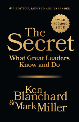 The Secret, 4Th Edition, Revised And Expanded: What Great Leaders Know And Do