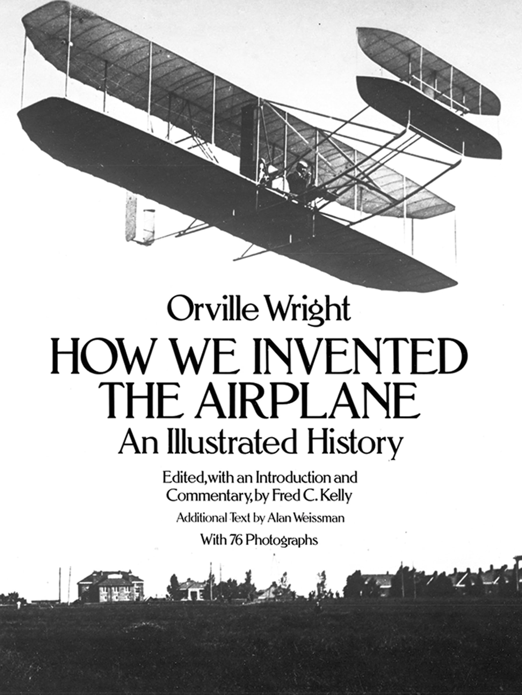 How We Invented The Airplane: An Illustrated History (Dover Transportation)