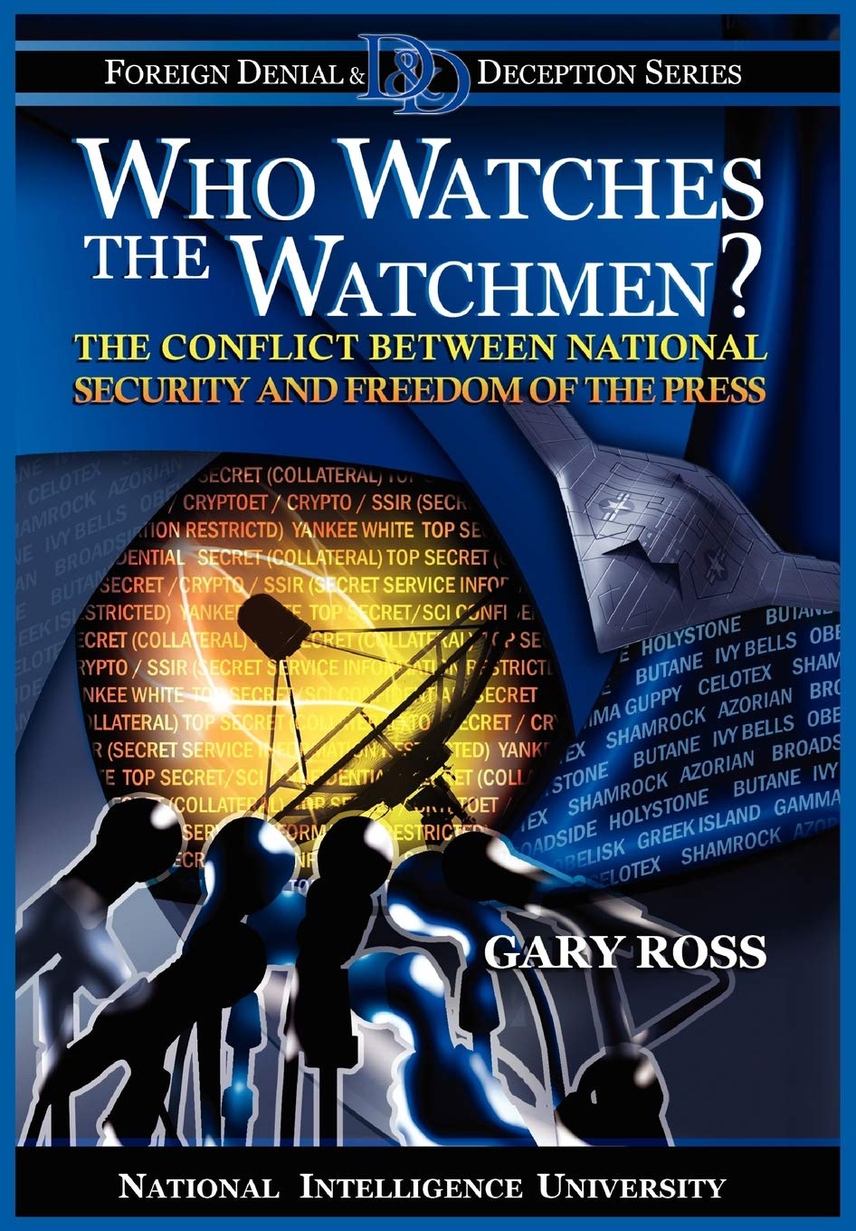 Who Watches the Watchmen? The Conflict Between National Security and Freedom of the Press,Used